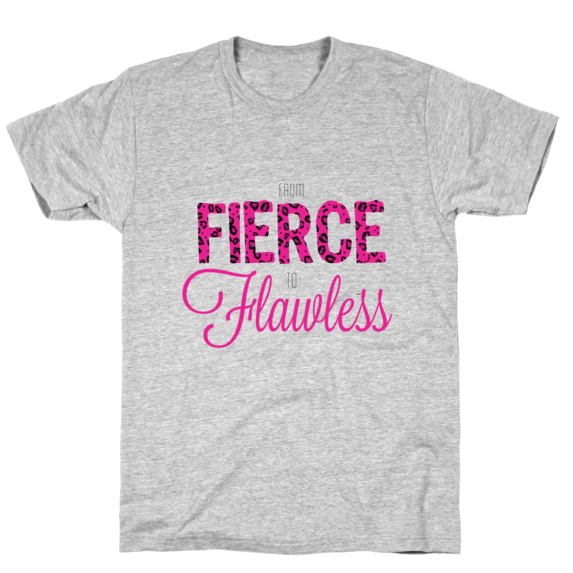 Fierce to Flawless T-Shirt